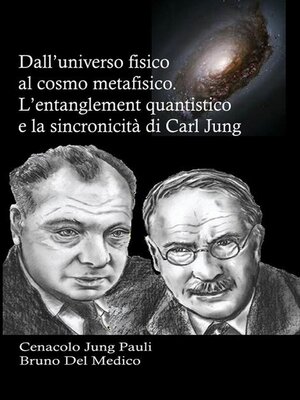 cover image of Dall'universo fisico al cosmo metafisico. L'entanglement quantistico e la sincronicità di Carl Jung